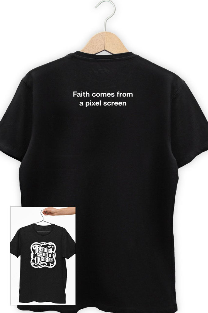 TAAQ - Faith Comes From A Pixel Screen Black Tshirt