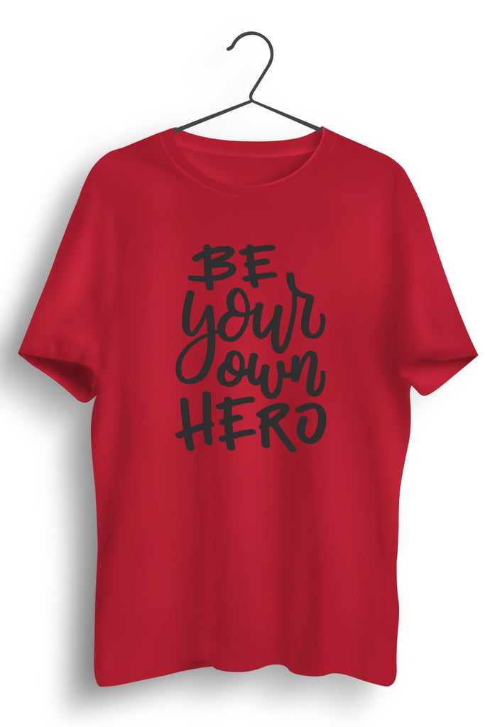 Be Your Own Hero Graphic Printed Red Tshirt