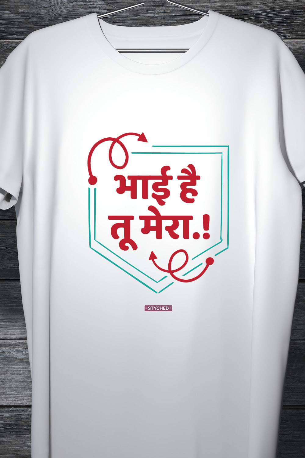 Bhai Hai tu Mera - Quirky Hindi Dialogue Graphic Printed Tee