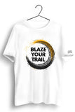 Blaze Your Trail White Tshirt