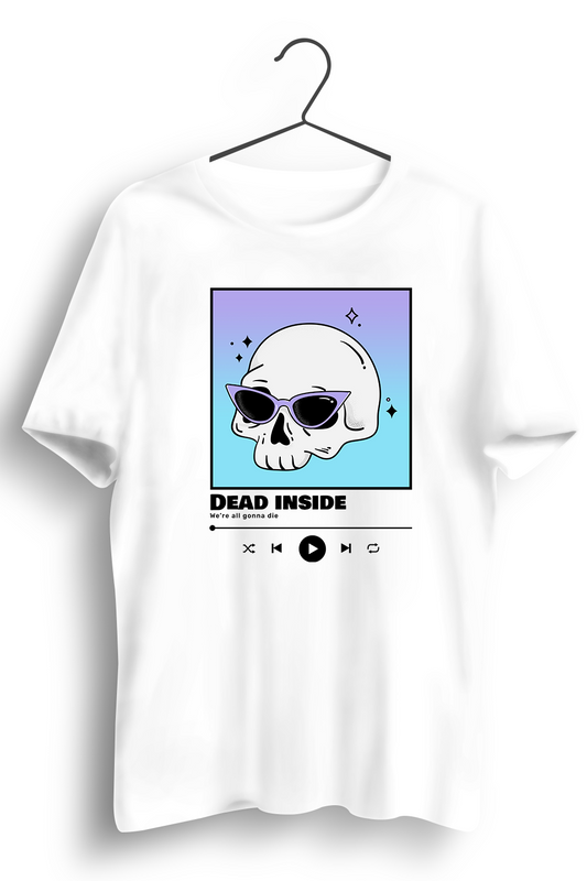 Dead Inside Graphic Printed White Tshirt