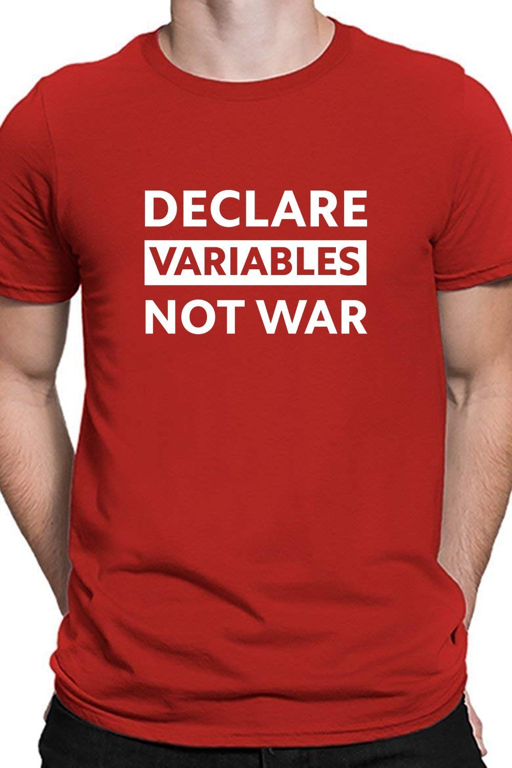 Declare Variables Not War - Red Round Neck Casual Graphic Printed Cotton T-Shirt