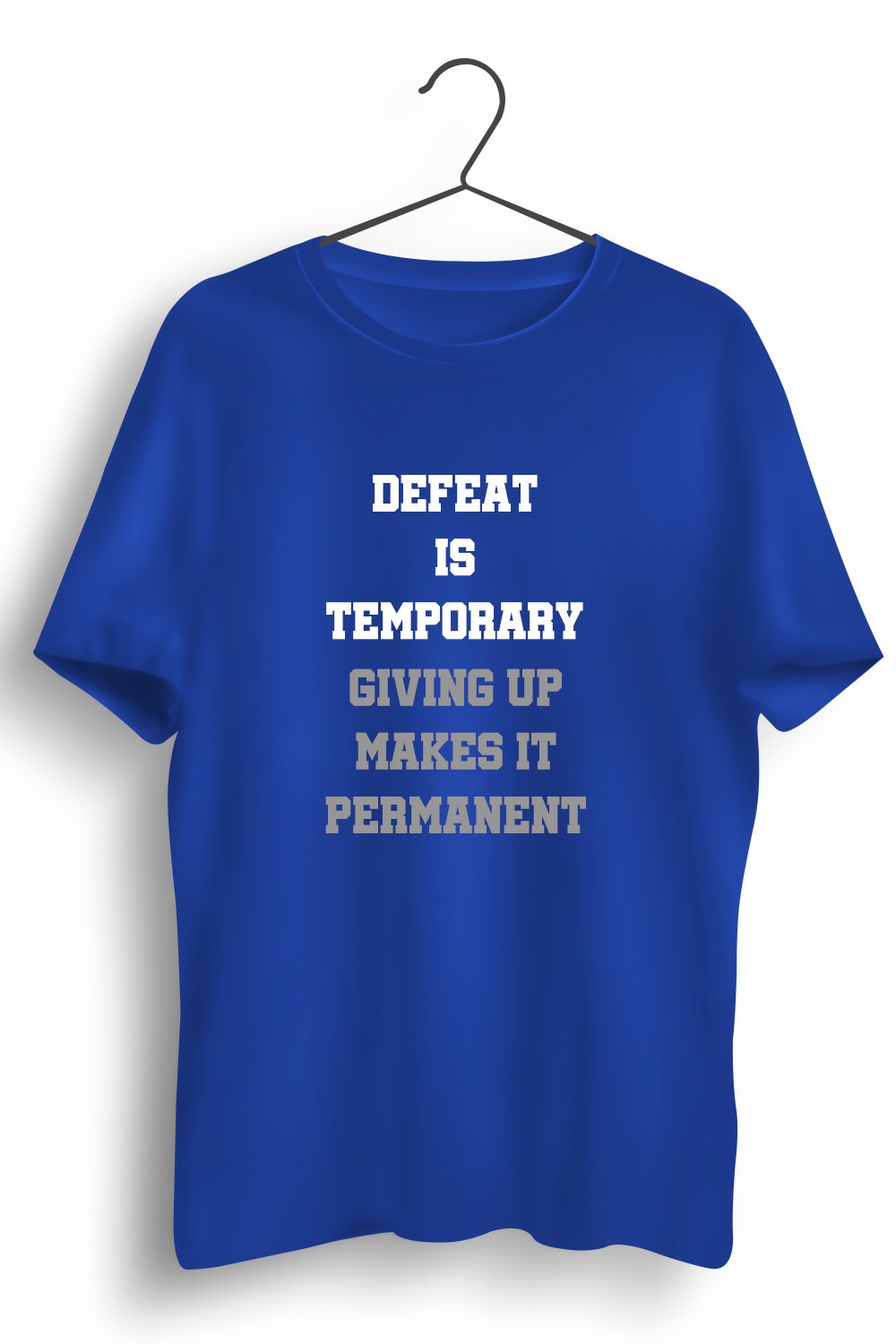 Defeat Is Temporary Graphic Printed Blue Tshirt