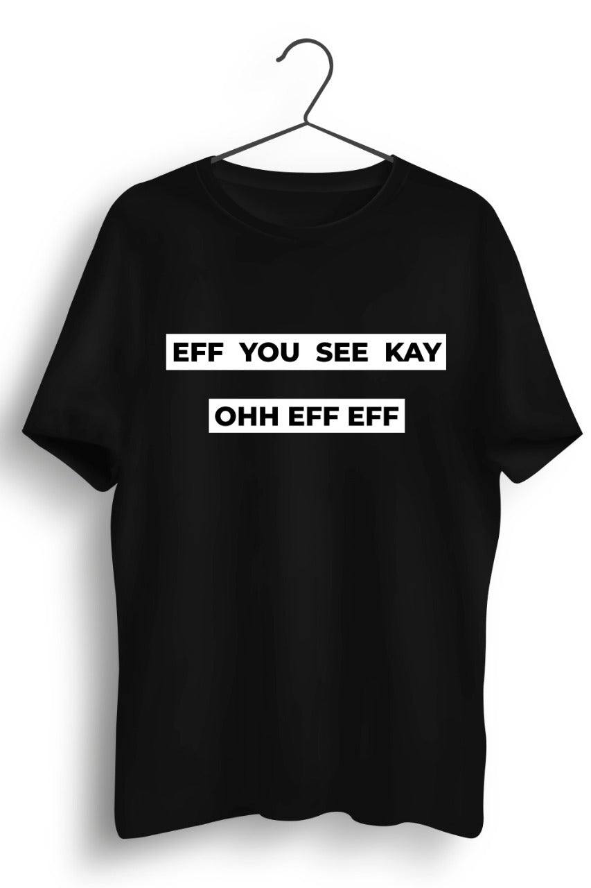 Eff You Graphic Printed Black Tshirt