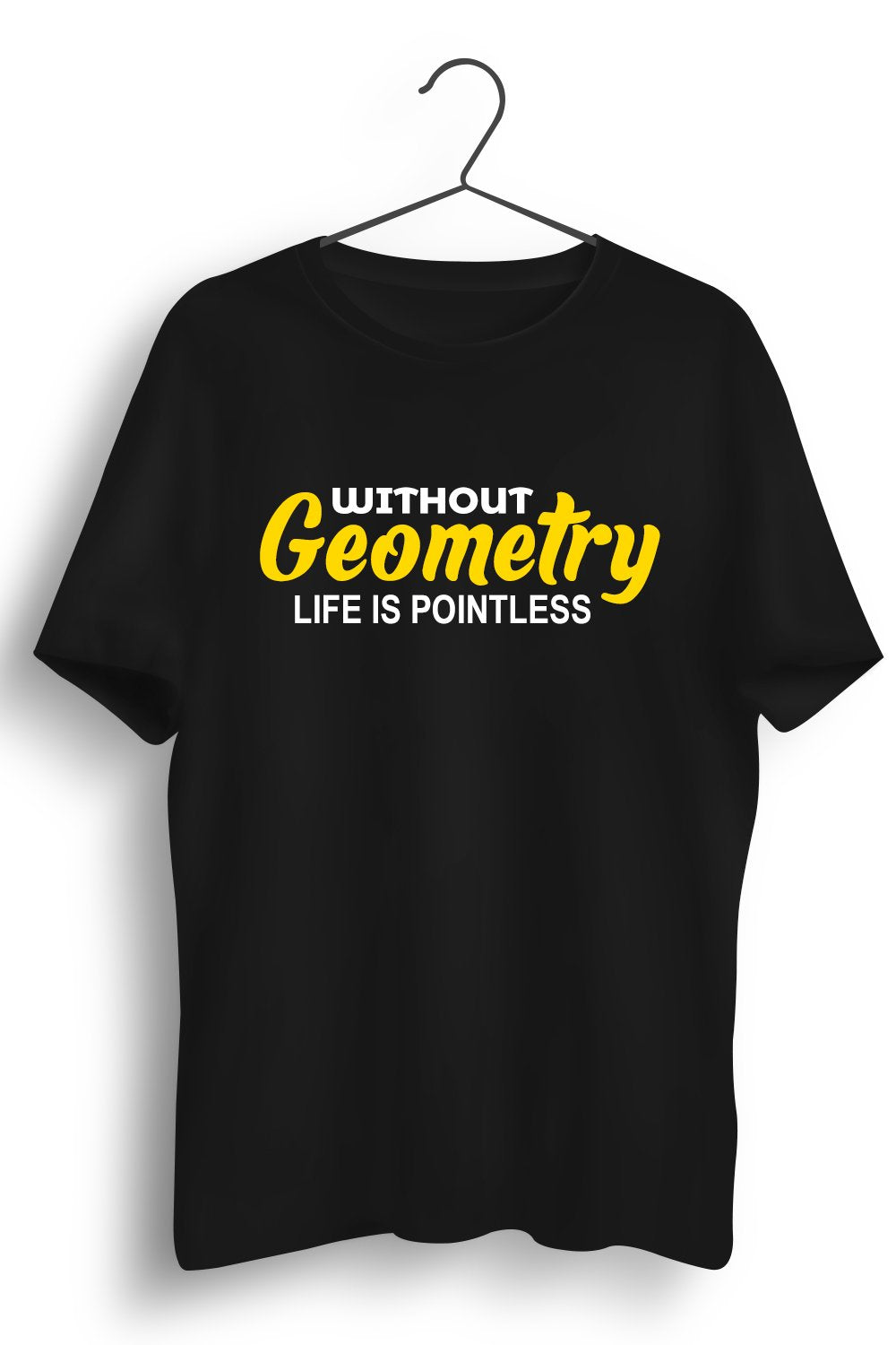 Without Geometry Life is Pointless Black Tshirt