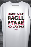 Hass Mat Pagli Pyaar Ho Jayega - Hindi Graphic Printed Tees