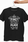 Lets Find Some Beautiful Place Black Tshirt