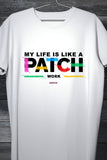 My life is like a Patch Work - Colorful threadword graphic white tshirt