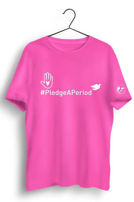 Pledge A Period Pink Tshirt