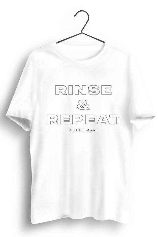 Rinse and Repeat White Tshirt