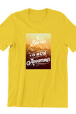 Say Yes To The Adventure Yellow Tshirt