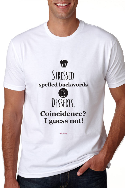 Stressed spelled Backwards is Desserts - Graphic T-Shirt White Color