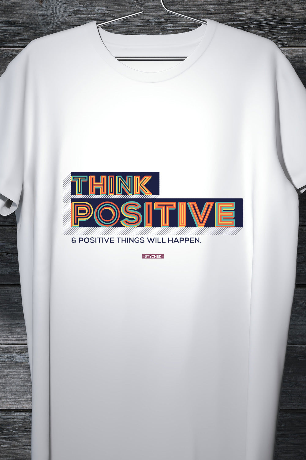 Think Positive and Positive things will happen - Contemporary Stylish White TShirt